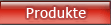 Produkte
