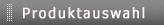 Produktauswahl