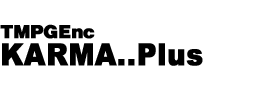 TMPGEnc KARMA..Plus