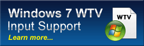 Windows 7 WTV Input Support! Learn more...