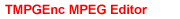 TMPGEnc MPEG Editor 2.0 XPress
